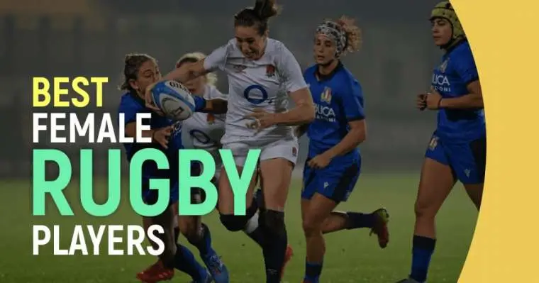 Top 11 Most Talented Female Rugby Players All The Time