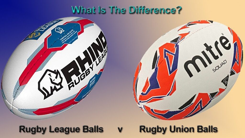 Rugby union balls and rugby league balls